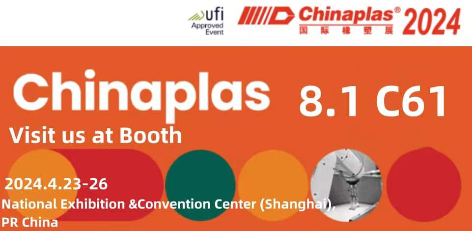 CHINAPLAS 20244.23-26. our booth number:8.1C61.